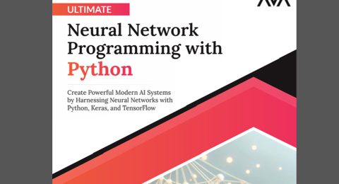 Ultimate Neural Network Programming with Python